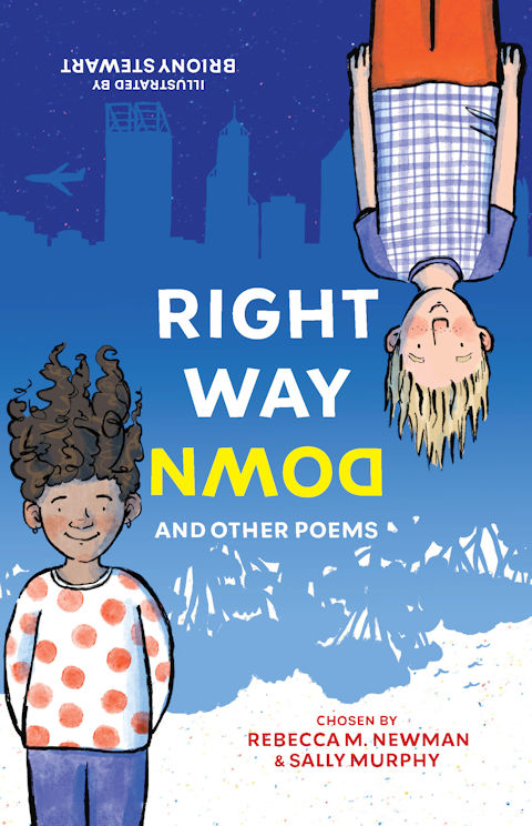 Cover of the book 'Right Way Down and other poems' chosen by Rebecca M. Newman & Sally Murphy, illustrated by Briony Stewart